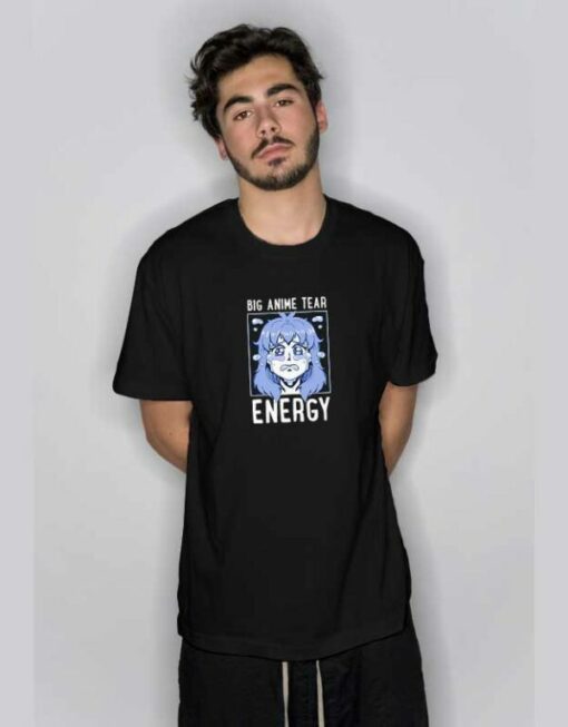 Big Anime Tear Energy T Shirt