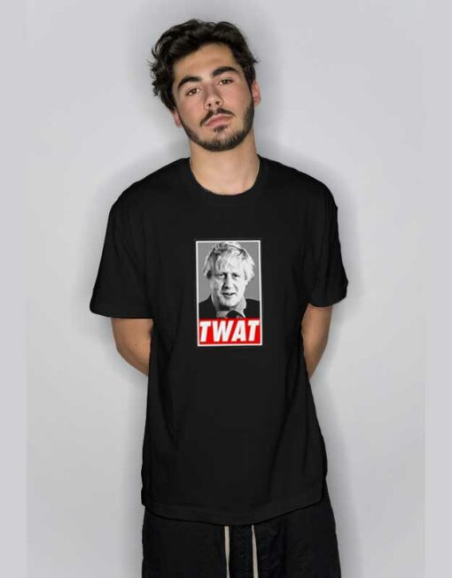 Boris Johnson Is a Twat T Shirt