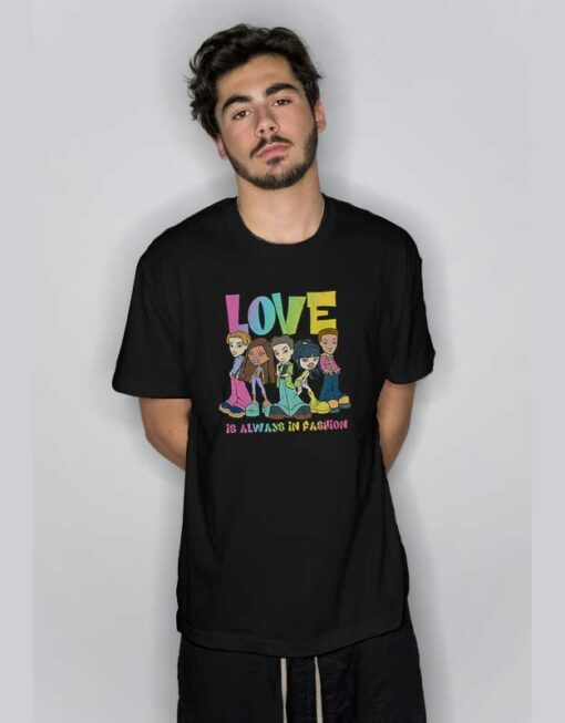 Bratz Love Is Always In Fashion T Shirt