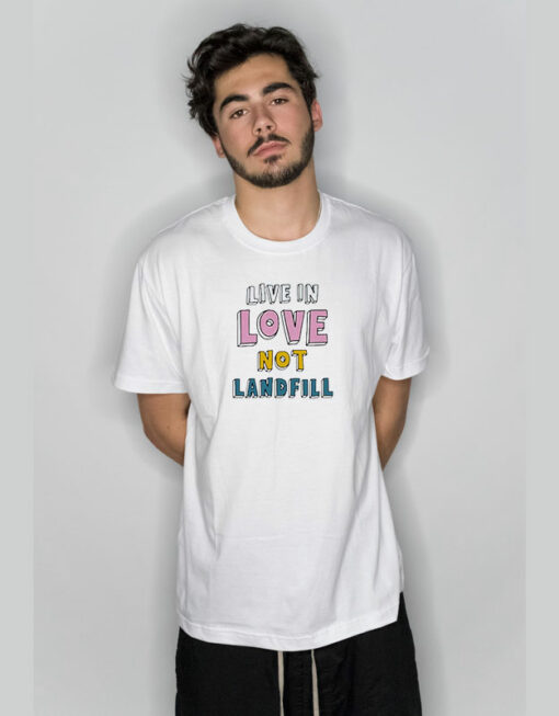 Chris Martin Live In Love Not Landfill T-Shirt