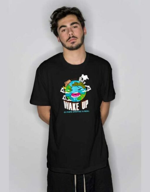 Climate Change Wake Up T Shirt