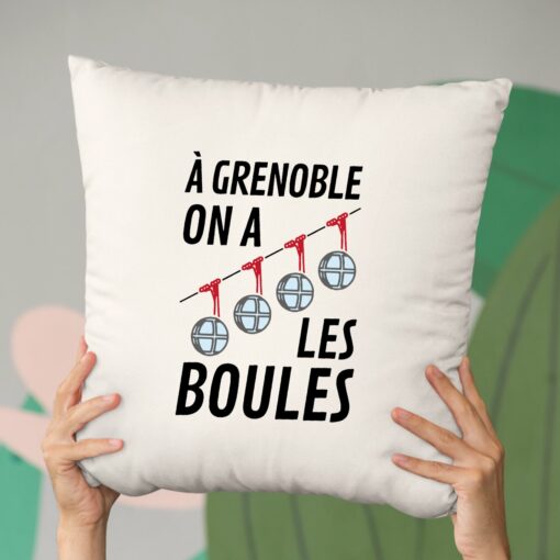 Coussin A Grenoble on a les boules