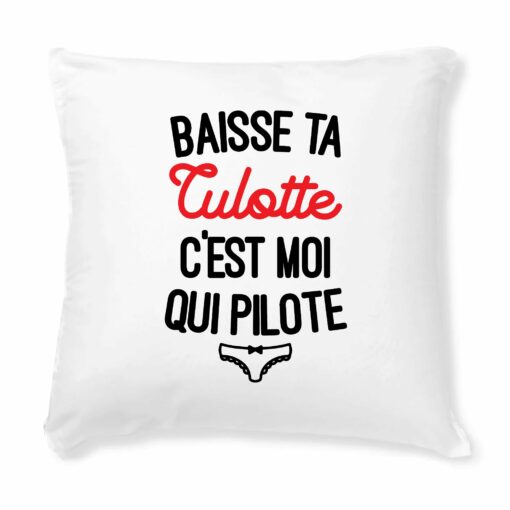 Coussin Baisse ta culotte c’est moi qui pilote