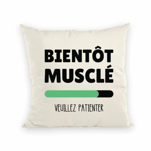 Coussin Bientot muscle