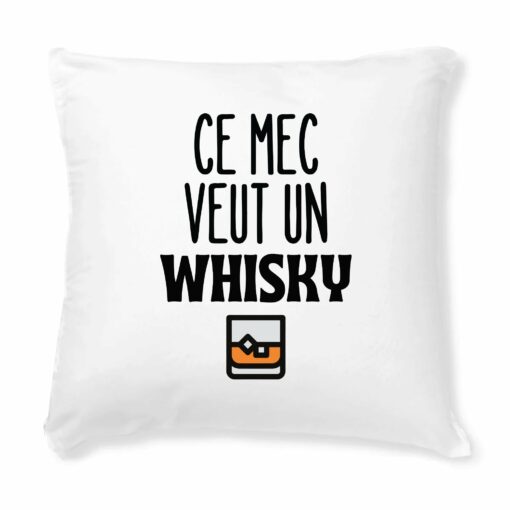 Coussin Ce mec veut un whisky