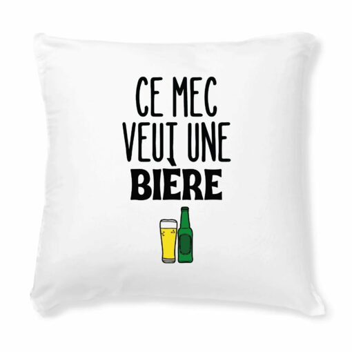 Coussin Ce mec veut une biere