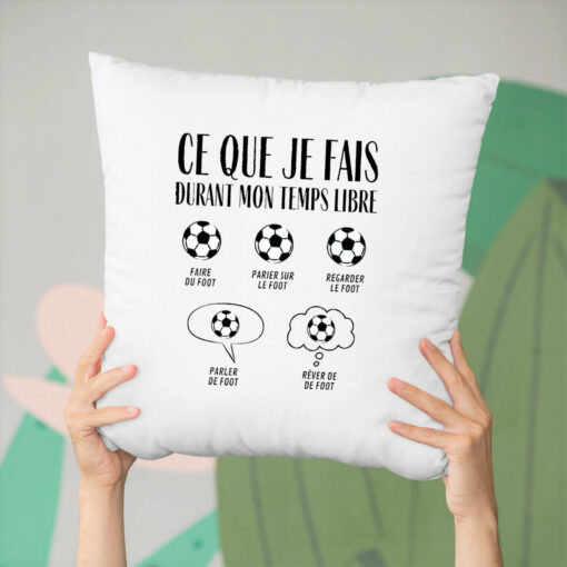 Coussin Ce que je fais durant mon temps libre Foot