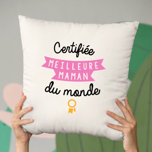 Coussin Certifiee meilleure maman du monde