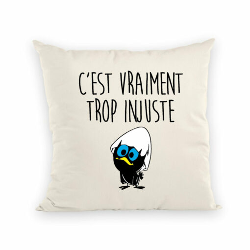 Coussin C’est vraiment trop injuste