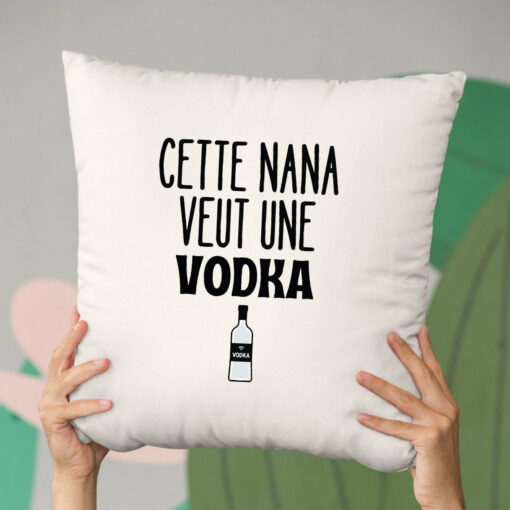 Coussin Cette nana veut un vodka