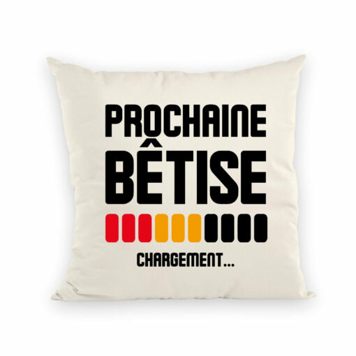 Coussin Chargement prochaine betise