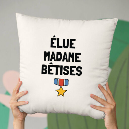 Coussin Elue madame betises