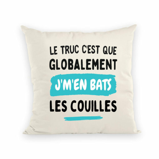 Coussin Globalement j’m’en bats les couilles