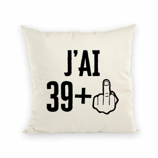 Coussin J’ai 40 ans 39 + 1