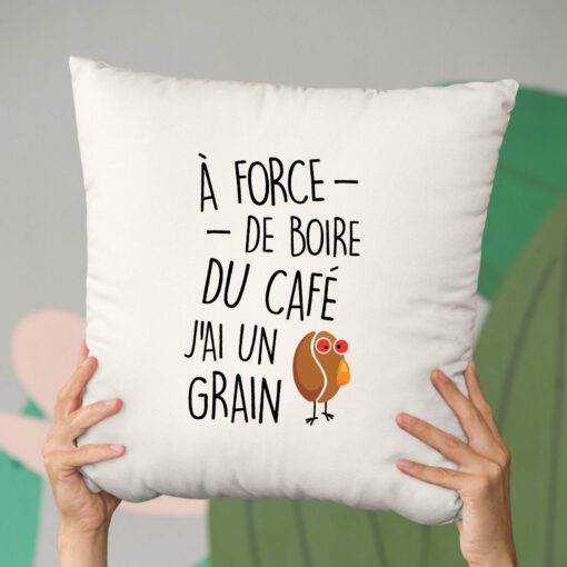 Coussin J’ai un grain de cafe