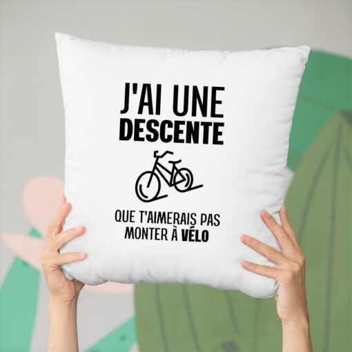 Coussin J’ai une descente que t’aimerais pas monter a velo