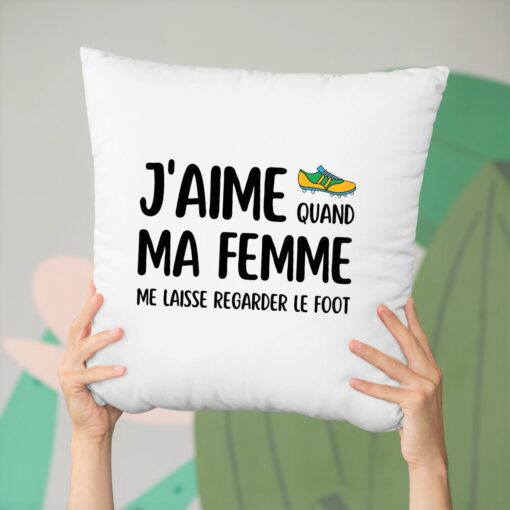 Coussin J’aime quand ma femme me laisse regarder le foot