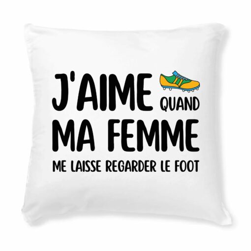 Coussin J’aime quand ma femme me laisse regarder le foot