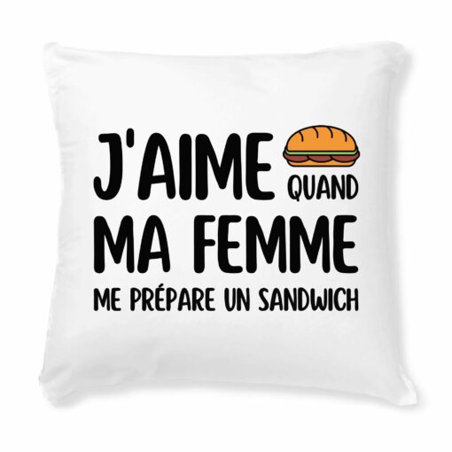 Coussin J’aime quand ma femme me prepare un sandwich