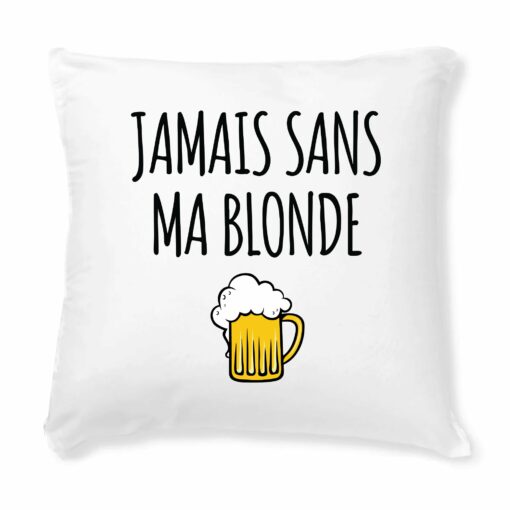 Coussin Jamais sans ma blonde