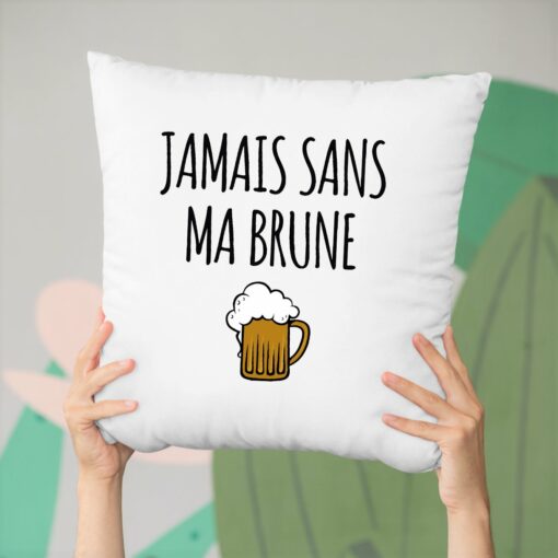 Coussin Jamais sans ma brune