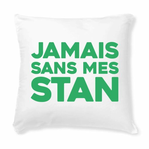 Coussin Jamais sans mes Stan