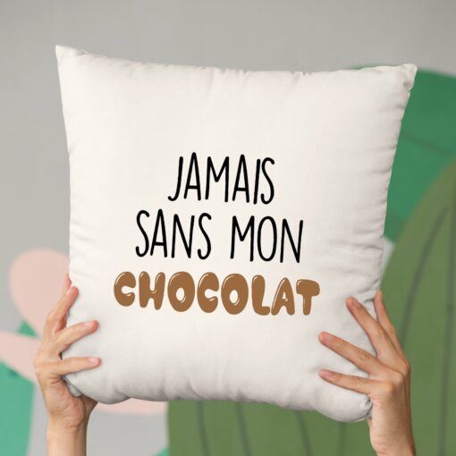 Coussin Jamais sans mon chocolat