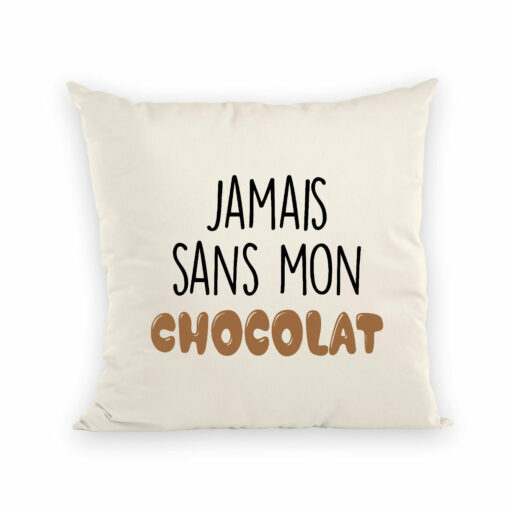 Coussin Jamais sans mon chocolat