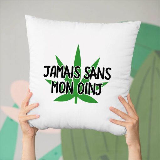 Coussin Jamais sans mon oinj