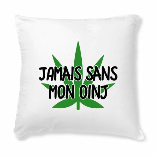 Coussin Jamais sans mon oinj