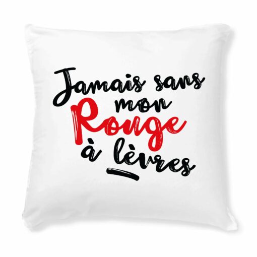 Coussin Jamais sans mon rouge a levres