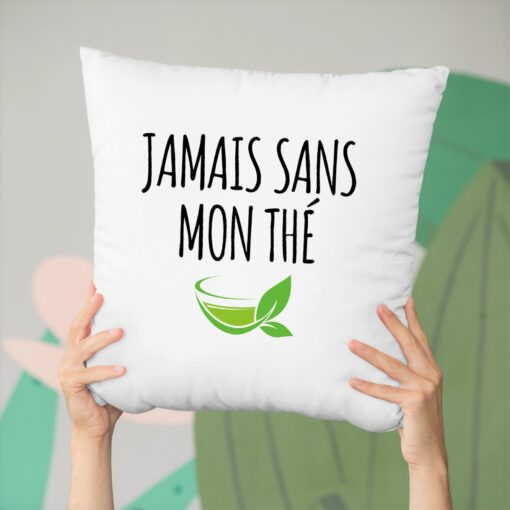 Coussin Jamais sans mon the