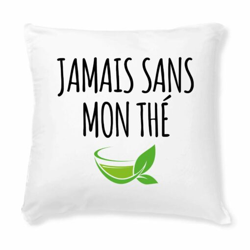 Coussin Jamais sans mon the