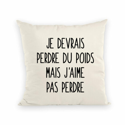 Coussin Je devrais perdre du poids mais j’aime pas perdre