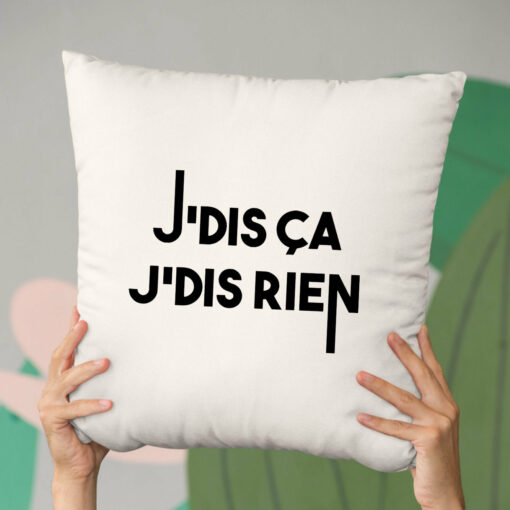 Coussin Je dis ca je dis rien