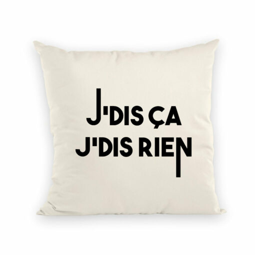 Coussin Je dis ca je dis rien