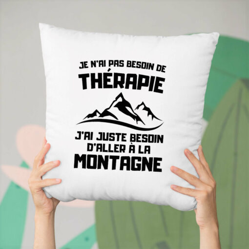 Coussin Je n’ai pas besoin de therapie juste de montagne