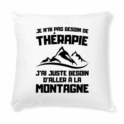 Coussin Je n’ai pas besoin de therapie juste de montagne