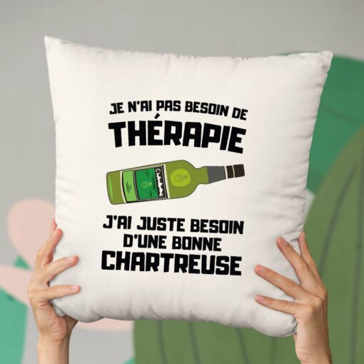 Coussin Je n’ai pas besoin de therapie juste d’une chartreuse