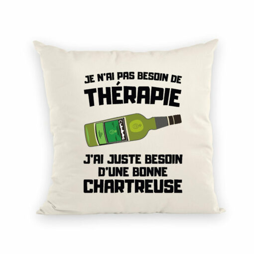 Coussin Je n’ai pas besoin de therapie juste d’une chartreuse