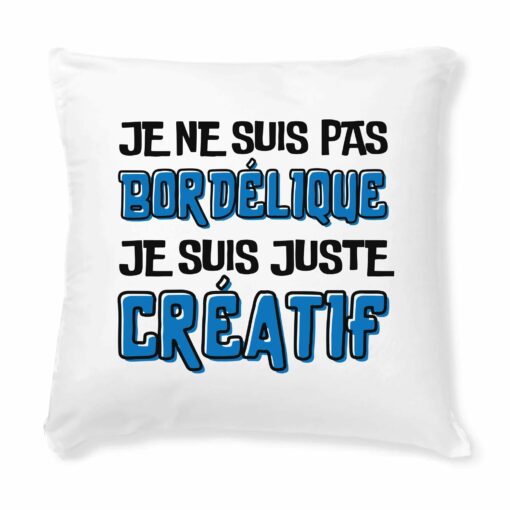 Coussin Je ne suis pas bordelique je suis creatif