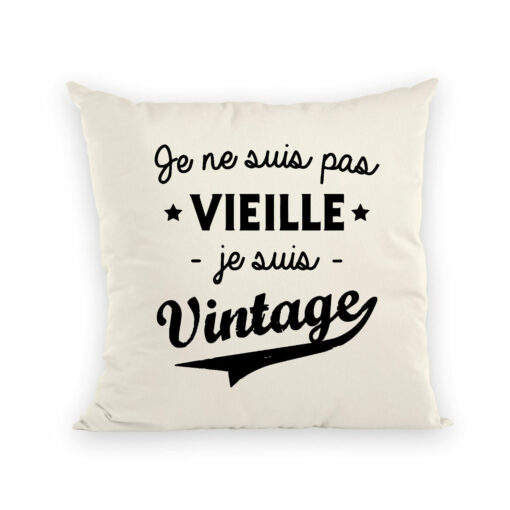 Coussin Je ne suis pas vieille je suis vintage