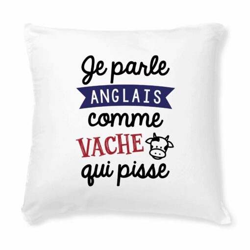 Coussin Je parle anglais comme vache qui pisse