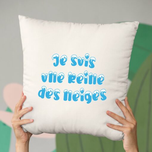 Coussin Je suis une reine des neiges