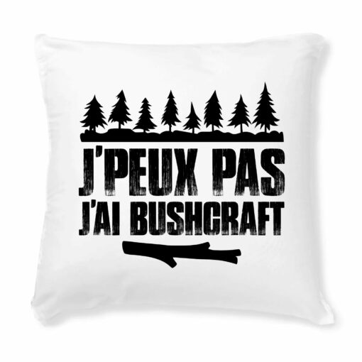 Coussin J’peux pas j’ai bushcraft