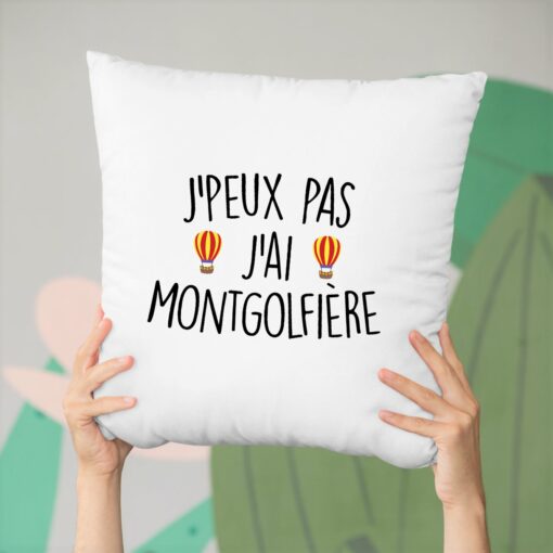 Coussin J’peux pas j’ai montgolfiere