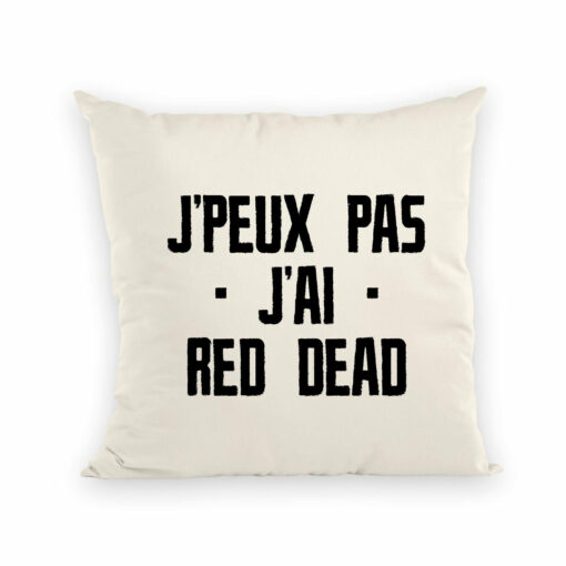 Coussin J’peux pas j’ai red dead