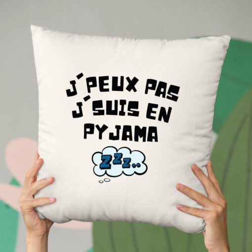 Coussin J’peux pas j’suis en pyjama