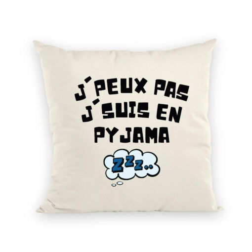 Coussin J’peux pas j’suis en pyjama