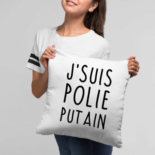 Coussin J’suis polie putain